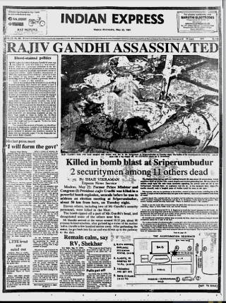 India and the world were stunned to wake up to read headlines that read Rajiv Gandhi was assassinated while on the campaign trail