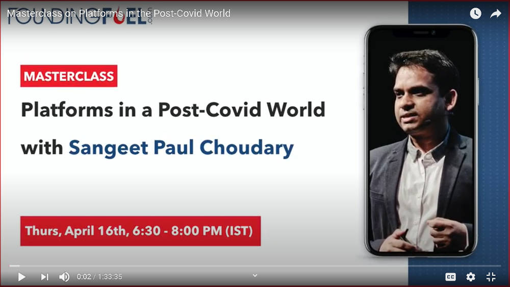 Platforms in a Post-COVID World: Masterclass with Sangeet Paul Choudary