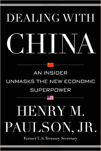 Dealing with China by Hank Paulson